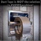 duct tape is not a sulutuion.jpg