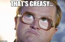 Thats greasy.jpg