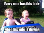 Every man has this look when his wfe is driving.jpg
