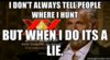 I don't always tell people where I hunt.jpg